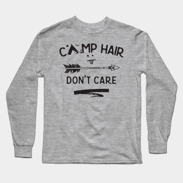 Camp Hair Don't Care Long Sleeve T-Shirt by Xeire